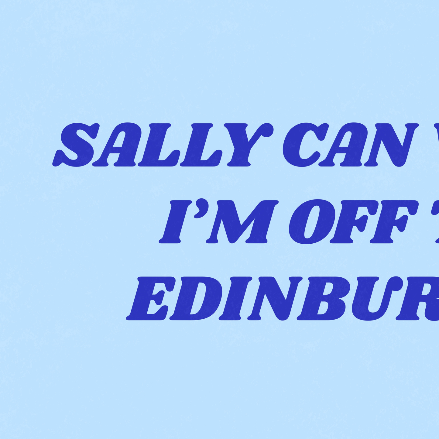 Blue Customisable Worldwide Sally Can Wait Oasis Print