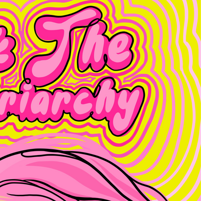 Fuck The Patriarchy Print