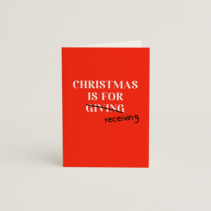 Christmas Is For Receiving Card