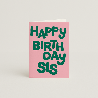 Happy Birthday Sis Card