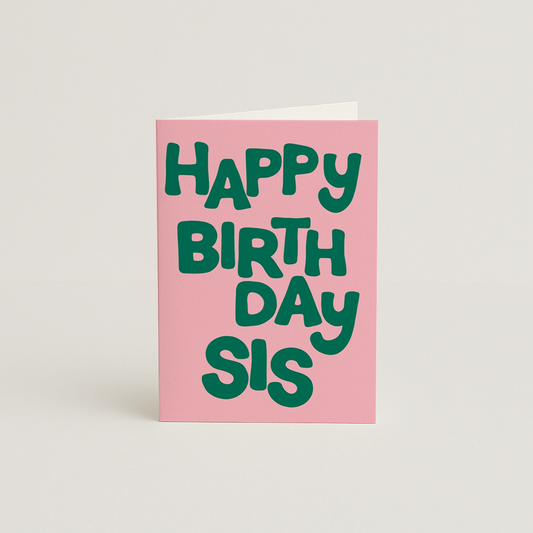 Happy Birthday Sis Card
