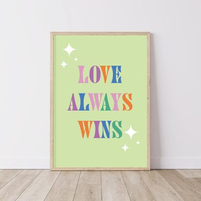 Love Always Wins Print