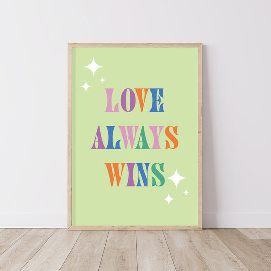 Love Always Wins Print