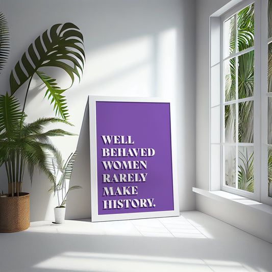 Well Behaved Women Print