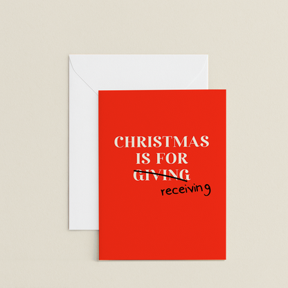 Christmas Is For Receiving Card