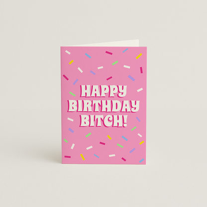 Happy Birthday Bitch Card