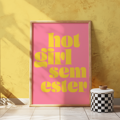 Hot Girl Semester Typography Art Print