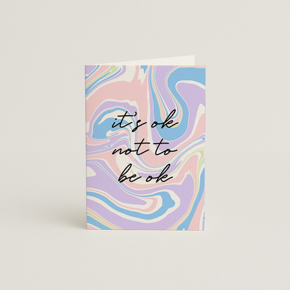It's Ok Not To Be Ok Card