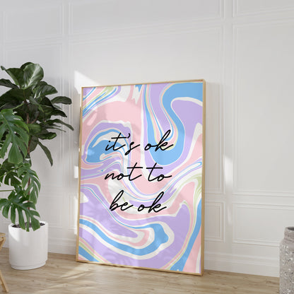 It's Ok Not To Be Ok Print