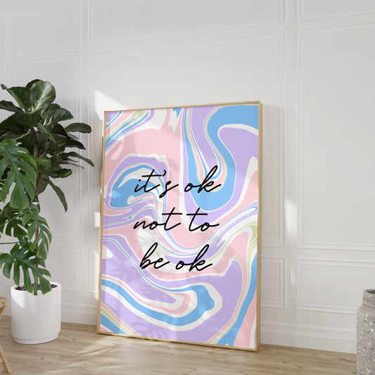 It's Ok Not To Be Ok Print