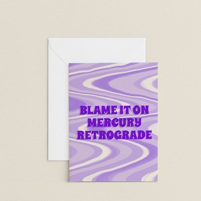 Blame It On Mercury Retrograde Card