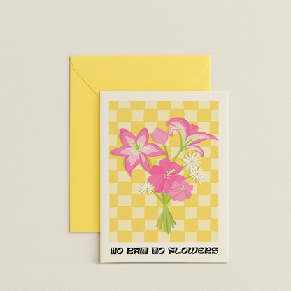 No Rain No Flowers Card