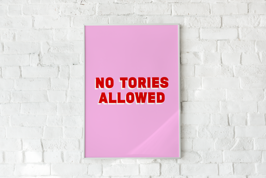 No Tories Allowed Print