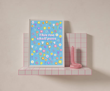 This Too Shall Pass Print